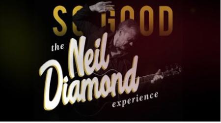 So Good - Neil Diamond Experience