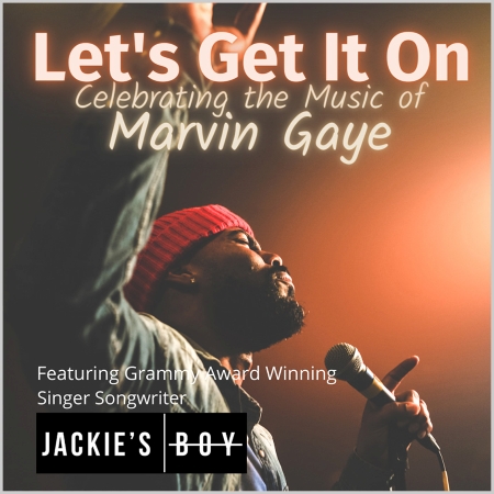 Let's Get It On: The Music of Marvin Gaye By Jackie's Boy